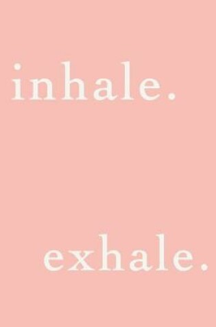 Cover of inhale exhale