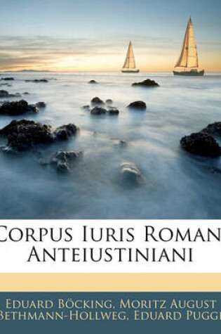 Cover of Corpus Iuris Romani Anteiustiniani