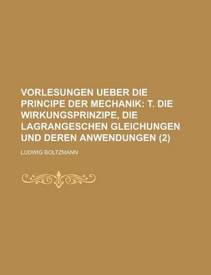 Book cover for Vorlesungen Ueber Die Principe Der Mechanik (2)