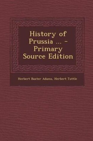 Cover of History of Prussia ...