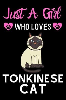 Book cover for Just a girl who loves Tonkinese Cat