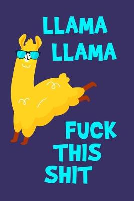 Book cover for Llama Llama Fuck This Shit