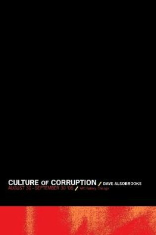 Cover of Culture of Corruption: August 30 - September 30, '06: ARC Gallery, Chicago