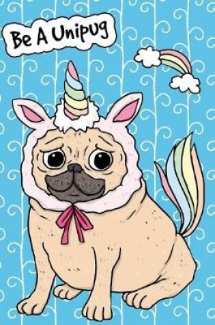 Cover of Journal Notebook For Dog Lovers Unicorn Pug - Blue