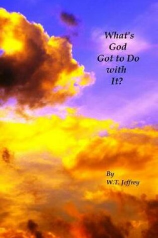 Cover of What's God Got to Do with It?