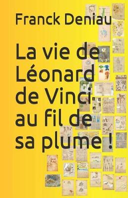 Book cover for La vie de Léonard de Vinci au fil de sa plume !