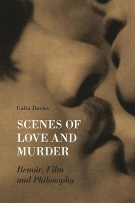 Book cover for Scenes of Love and Murder – Renoir, Film and Philosophy