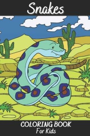 Cover of Snakes Coloring Book For Kids