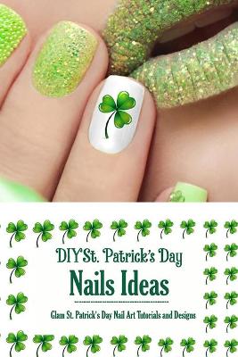 Cover of DIY St. Patrick's Day Nails Ideas