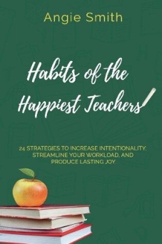 Cover of Habits of the Happiest Teachers