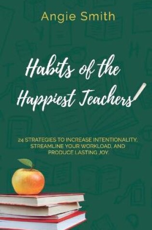 Cover of Habits of the Happiest Teachers