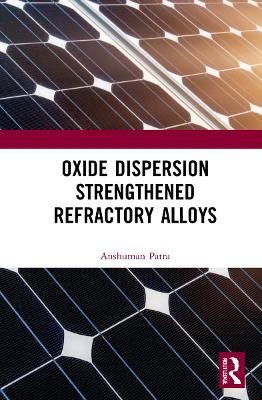 Book cover for Oxide Dispersion Strengthened Refractory Alloys