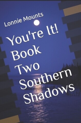 Cover of You're It! Book Two, Southern Shadows