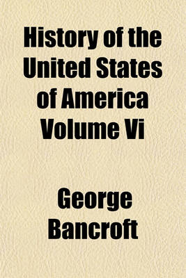 Book cover for History of the United States of America Volume VI