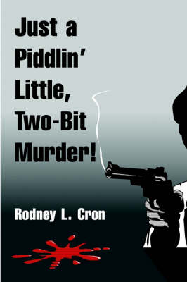 Book cover for Just a Piddlin' Little, Two-Bit Murder
