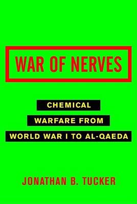 Book cover for War of Nerves: Chemical Warfare from World War I to Al-Qaeda