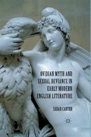 Cover of Ovidian Myth and Sexual Deviance in Early Modern English Literature