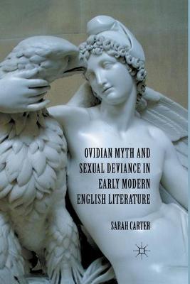 Book cover for Ovidian Myth and Sexual Deviance in Early Modern English Literature