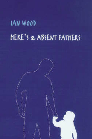 Cover of Here's 2 Absent Fathers