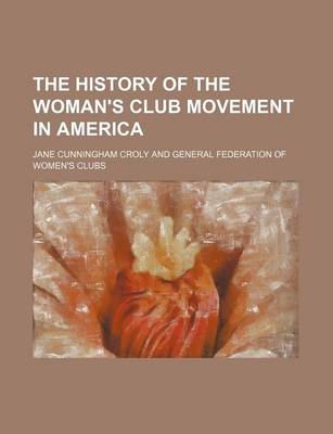 Book cover for The History of the Woman's Club Movement in America