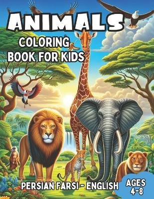 Book cover for Persian Farsi - English Animals Coloring Book for Kids Ages 4-8