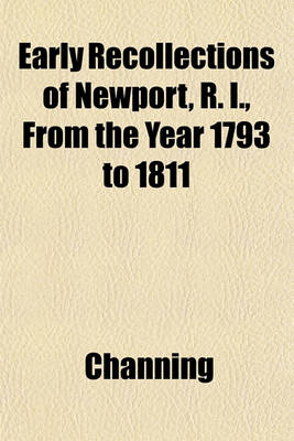 Book cover for Early Recollections of Newport, R. I., from the Year 1793 to 1811