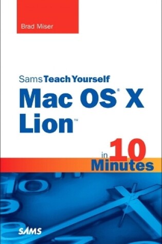 Cover of Sams Teach Yourself Mac OS X Lion in 10 Minutes