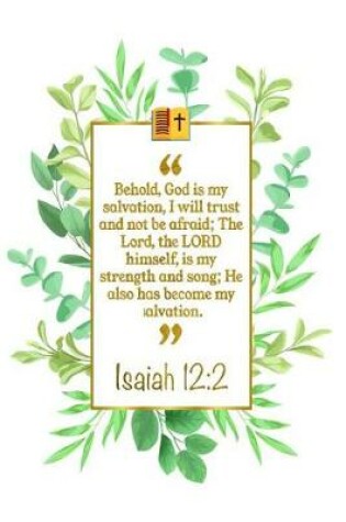 Cover of Behold, God Is My Salvation, I Will Trust and Not Be Afraid; The Lord, the Lord Himself, Is My Strength and Song; He Also Has Become My Salvation