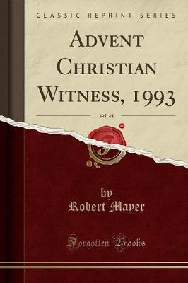 Book cover for Advent Christian Witness, 1993, Vol. 41 (Classic Reprint)