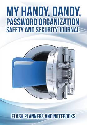 Book cover for My Handy, Dandy, Password Organization Safety and Security Journal