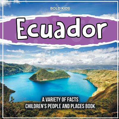 Book cover for Ecuador A Book Of Very Cool Facts For Children