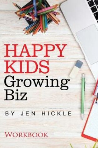 Cover of Happy Kids, Growing Biz Workbook