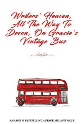 Cover of Writers' Heaven, All the Way to Devon, on Gracie's Vintage Bus