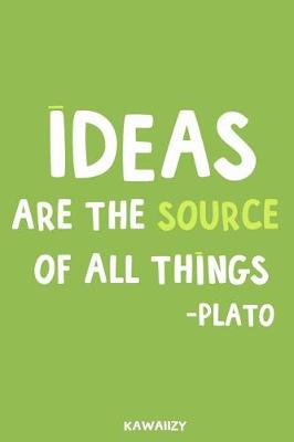 Book cover for Ideas Are the Source of All Things - Plato