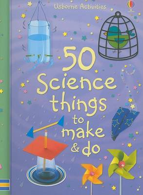 Book cover for 50 Science Things to Make & Do