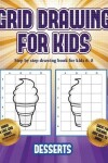 Book cover for Step by step drawing book for kids 6- 8 (Grid drawing for kids - Desserts)