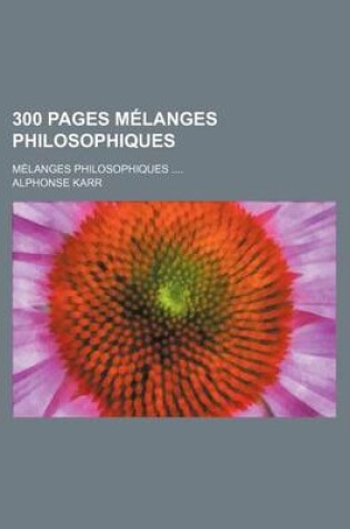 Cover of 300 Pages Melanges Philosophiques; Melanges Philosophiques