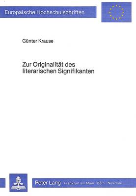 Cover of Zur Originalitaet Des Literarischen Signifikanten