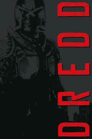 Cover of Dredd: The Illustrated Movie Script and Visuals