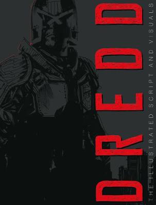 Book cover for Dredd: The Illustrated Movie Script and Visuals