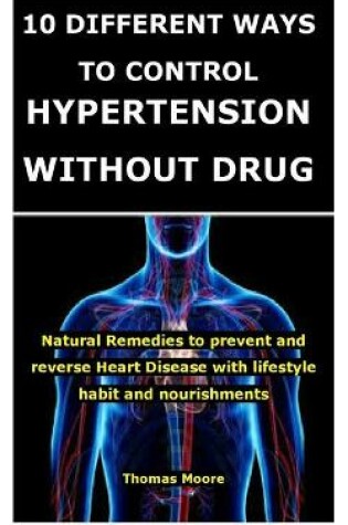 Cover of 10 Different Ways to Control Hypertension Without Drug