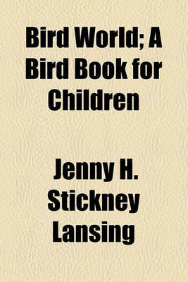 Book cover for Bird World; A Bird Book for Children