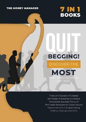 Book cover for QUIT BEGGING [7 in 1]