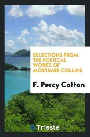 Cover of Selections from the Poetical Works of Mortimer Collins