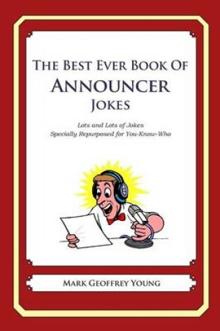 Cover of The Best Ever Book of Announcer Jokes