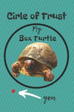 Cover of Circle of Trust My Box Turtle Blank Lined Notebook Journal