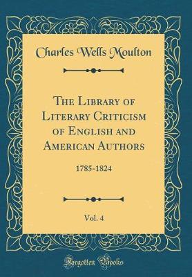 Book cover for The Library of Literary Criticism of English and American Authors, Vol. 4