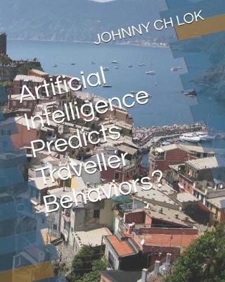 Book cover for Artificial Intelligence Predicts Traveller Behaviors?