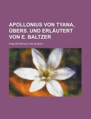 Book cover for Apollonius Von Tyana, Ubers. Und Erlautert Von E. Baltzer