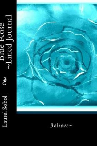 Cover of Blue Rose Lined Journal